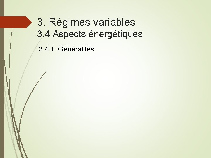 3. Régimes variables 3. 4 Aspects énergétiques 3. 4. 1 Généralités 