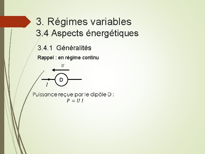 3. Régimes variables 3. 4 Aspects énergétiques 3. 4. 1 Généralités Rappel : en