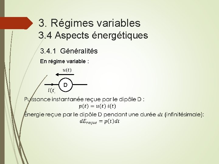 3. Régimes variables 3. 4 Aspects énergétiques 3. 4. 1 Généralités En régime variable