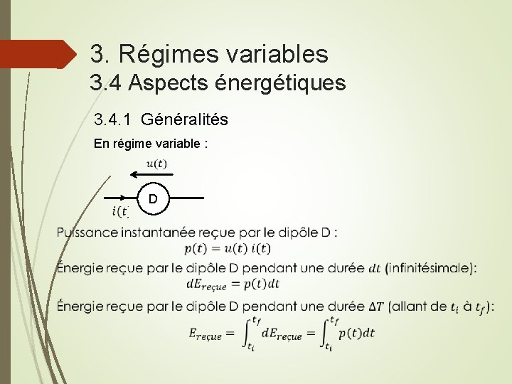 3. Régimes variables 3. 4 Aspects énergétiques 3. 4. 1 Généralités En régime variable