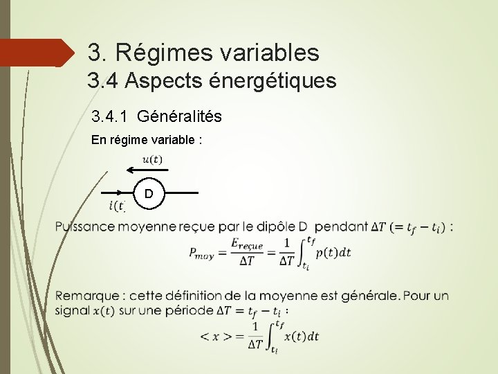 3. Régimes variables 3. 4 Aspects énergétiques 3. 4. 1 Généralités En régime variable