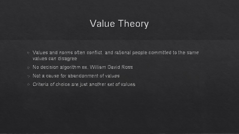 Value Theory Values and norms often conflict, and rational people committed to the same