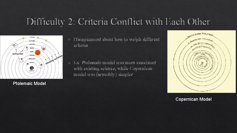 Difficulty 2: Criteria Conflict with Each Other Disagreement about how to weigh different criteria