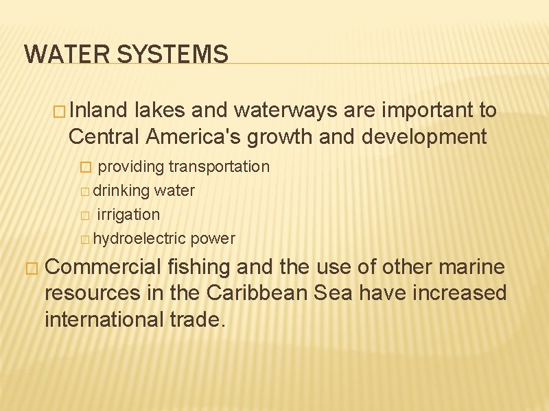 WATER SYSTEMS � Inland lakes and waterways are important to Central America's growth and