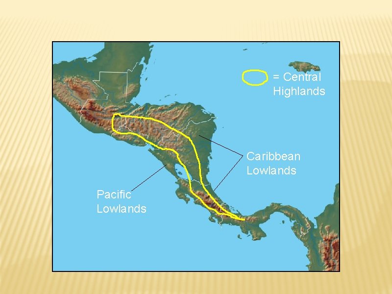 = Central Highlands Caribbean Lowlands Pacific Lowlands 
