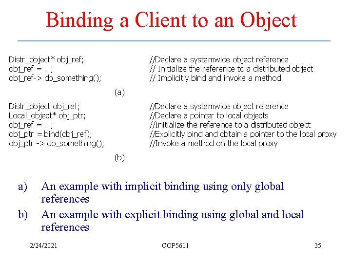 Binding a Client to an Object Distr_object* obj_ref; obj_ref = …; obj_ref-> do_something(); //Declare