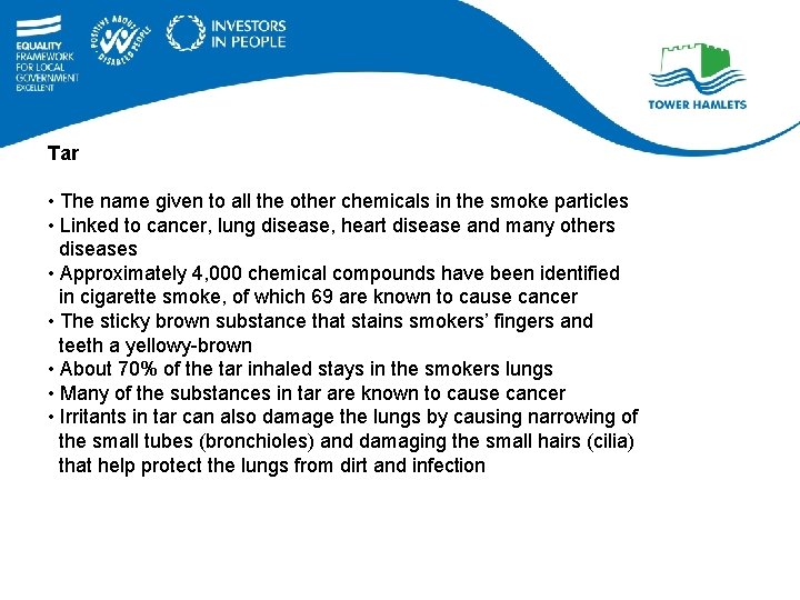Tar • The name given to all the other chemicals in the smoke particles