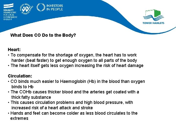 What Does CO Do to the Body? Heart: • To compensate for the shortage