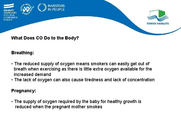 What Does CO Do to the Body? Breathing: • The reduced supply of oxygen