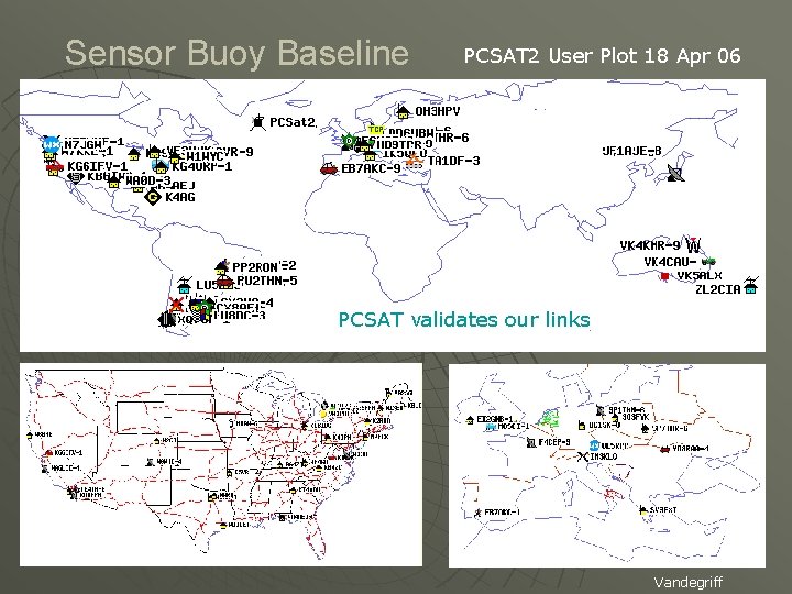 Sensor Buoy Baseline PCSAT 2 User Plot 18 Apr 06 PCSAT validates our links