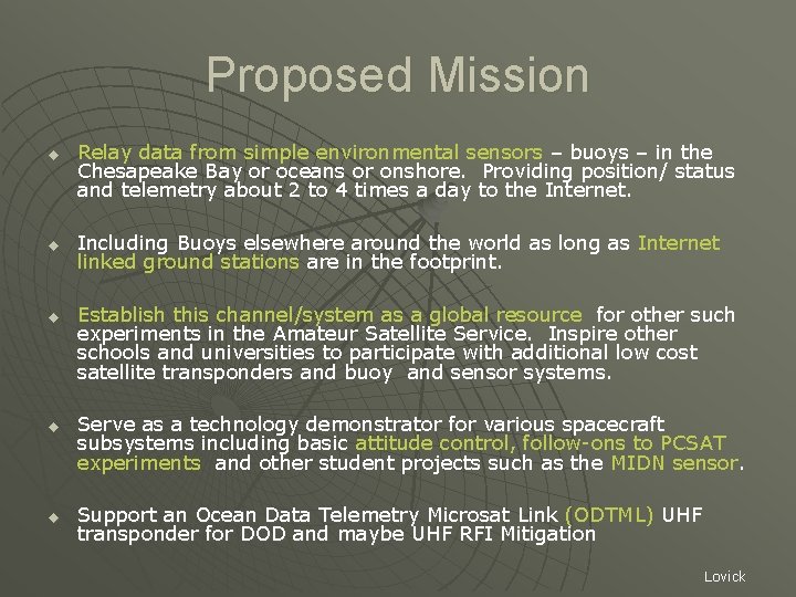 Proposed Mission u u u Relay data from simple environmental sensors – buoys –