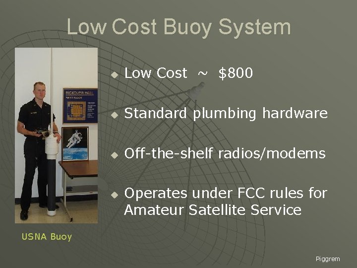 Low Cost Buoy System u Low Cost ~ $800 u Standard plumbing hardware u