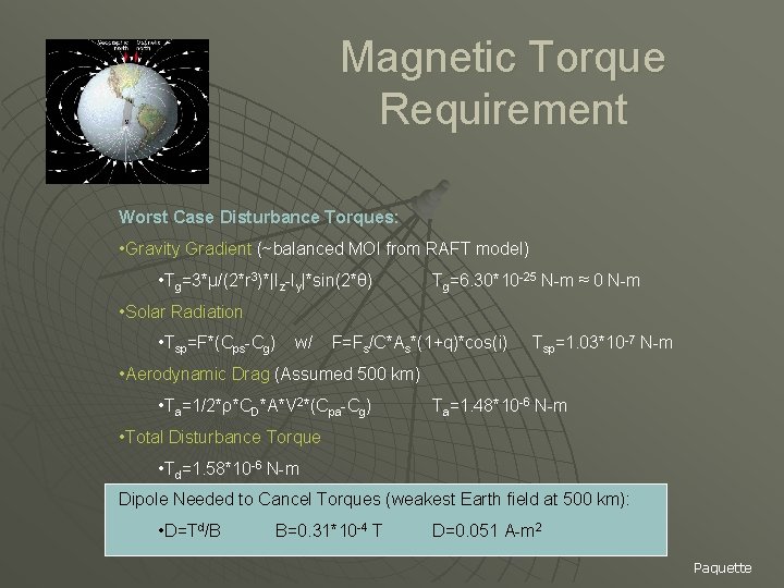 Magnetic Torque Requirement Worst Case Disturbance Torques: • Gravity Gradient (~balanced MOI from RAFT