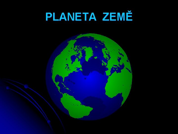 PLANETA ZEMĚ 