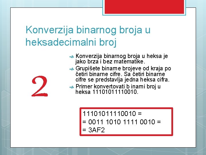 Konverzija binarnog broja u heksadecimalni broj 2 Konverzija binarnog broja u heksa je jako