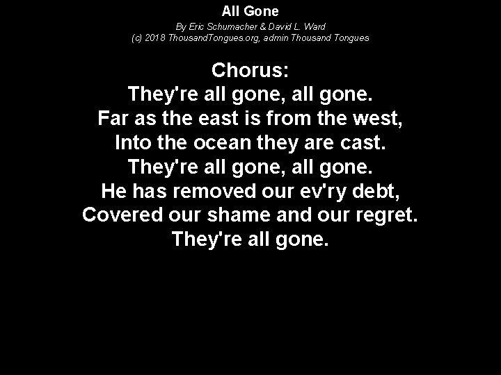 All Gone By Eric Schumacher & David L. Ward (c) 2018 Thousand. Tongues. org,
