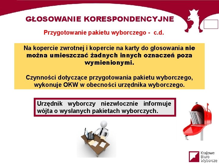 GŁOSOWANIE KORESPONDENCYJNE Przygotowanie pakietu wyborczego - c. d. Na kopercie zwrotnej i kopercie na