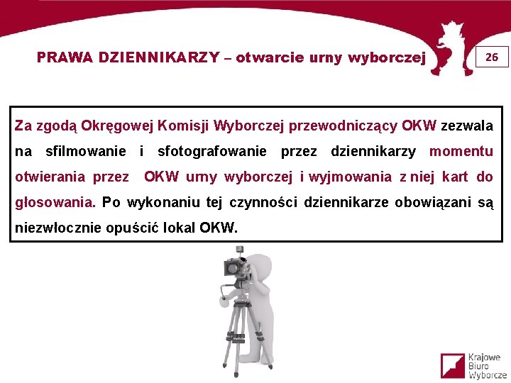 PRAWA DZIENNIKARZY – otwarcie urny wyborczej 26 Za zgodą Okręgowej Komisji Wyborczej przewodniczący OKW