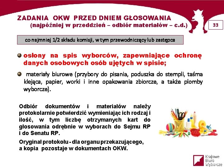 ZADANIA OKW PRZED DNIEM GŁOSOWANIA (najpóźniej w przeddzień – odbiór materiałów – c. d.