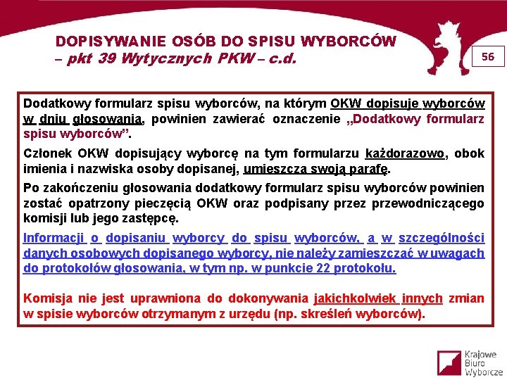 DOPISYWANIE OSÓB DO SPISU WYBORCÓW – pkt 39 Wytycznych PKW – c. d. 56