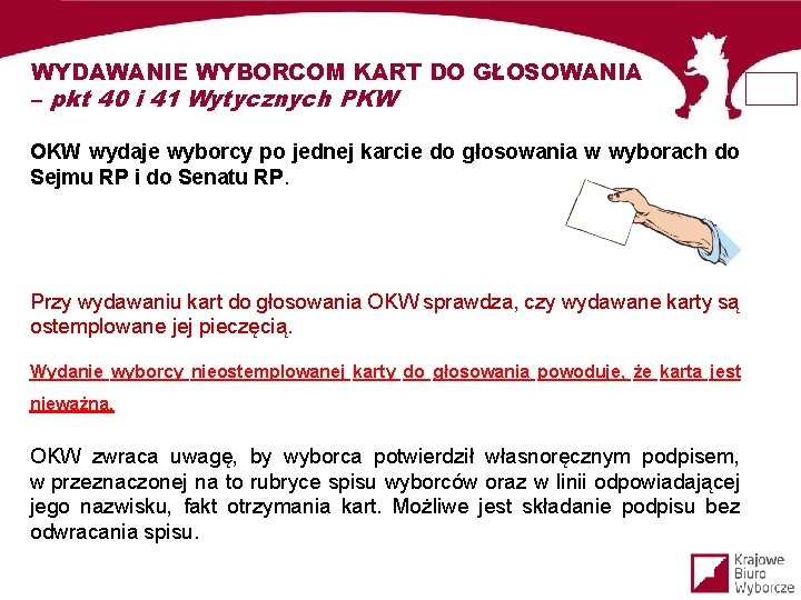 WYDAWANIE WYBORCOM KART DO GŁOSOWANIA – pkt 40 i 41 Wytycznych PKW OKW wydaje