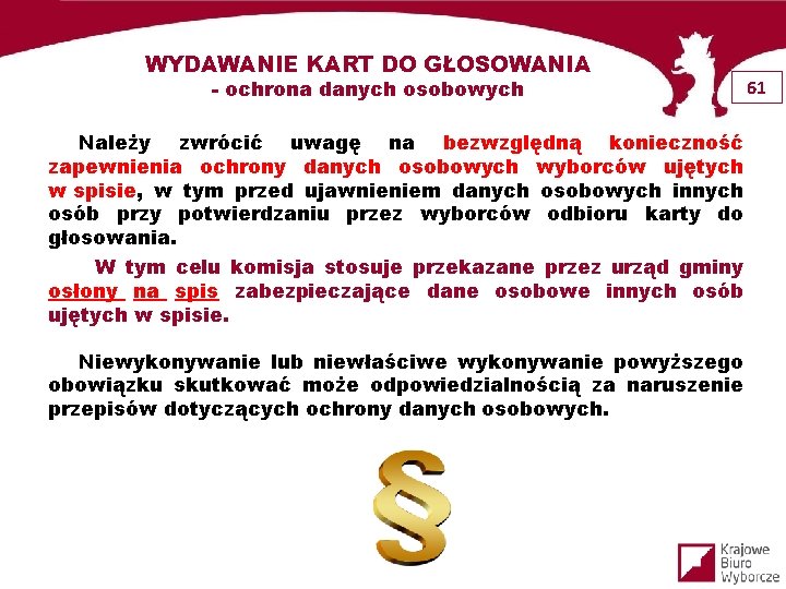 WYDAWANIE KART DO GŁOSOWANIA - ochrona danych osobowych Należy zwrócić uwagę na bezwzględną konieczność