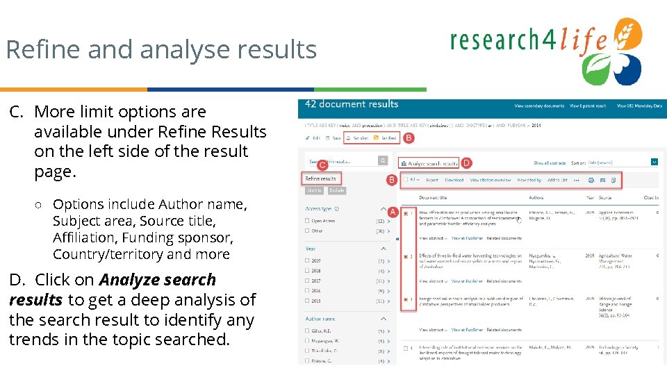 Refine and analyse results C. More limit options are available under Refine Results on