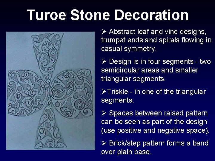 Turoe Stone Decoration Ø Abstract leaf and vine designs, trumpet ends and spirals flowing