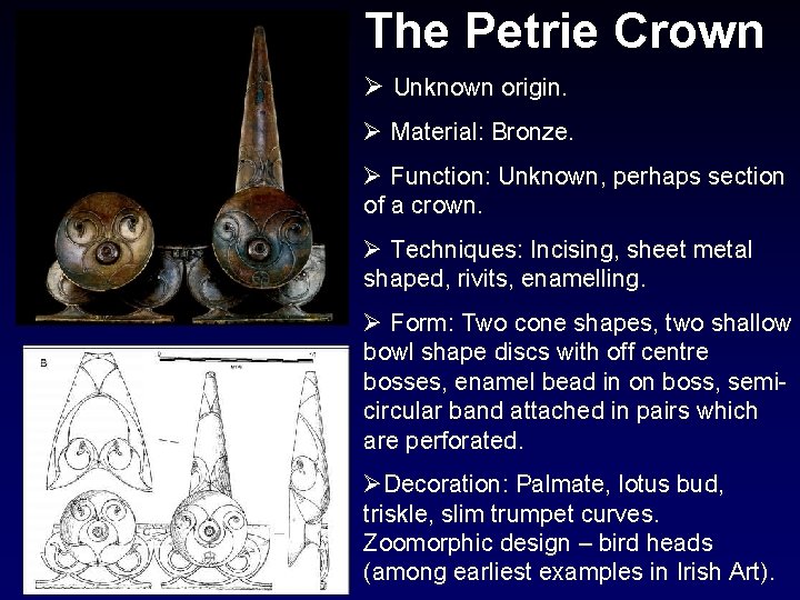 The Petrie Crown Ø Unknown origin. Ø Material: Bronze. Ø Function: Unknown, perhaps section