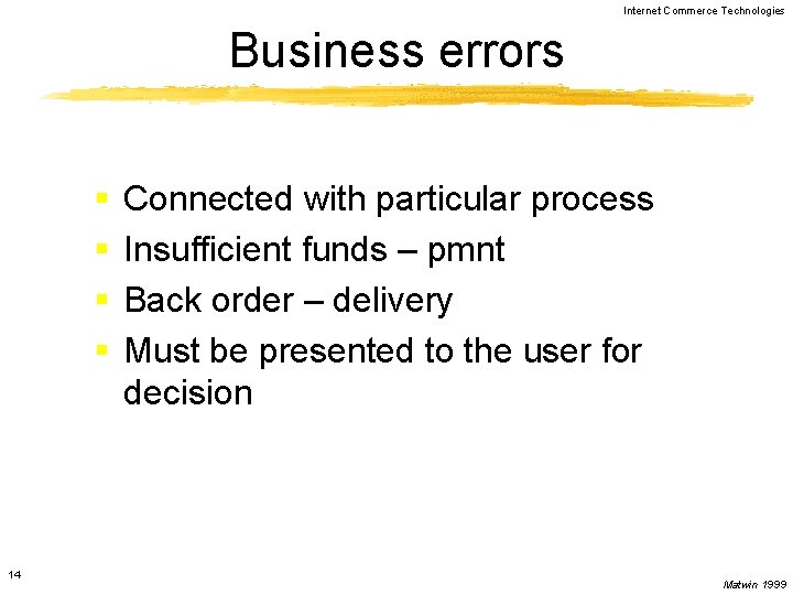 Internet Commerce Technologies Business errors § § 14 Connected with particular process Insufficient funds