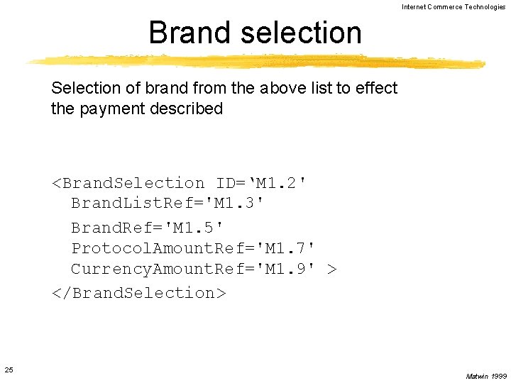 Internet Commerce Technologies Brand selection Selection of brand from the above list to effect