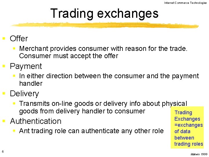 Internet Commerce Technologies Trading exchanges § Offer § Merchant provides consumer with reason for