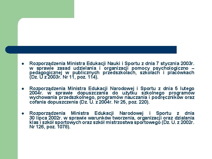 l Rozporządzenia Ministra Edukacji Nauki i Sportu z dnia 7 stycznia 2003 r. w