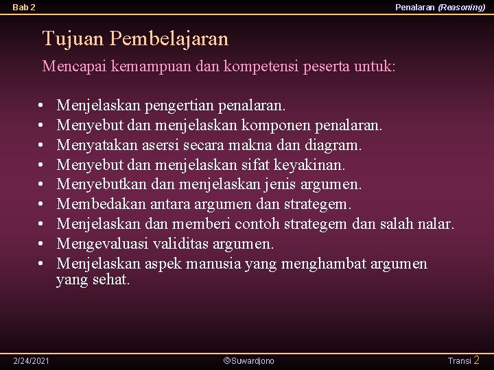 Bab 2 Penalaran (Reasoning) Tujuan Pembelajaran Mencapai kemampuan dan kompetensi peserta untuk: • •