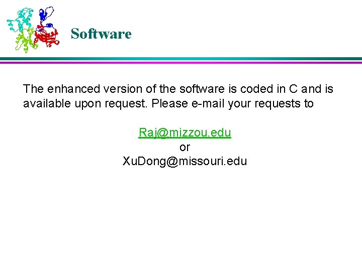 Software The enhanced version of the software is coded in C and is available