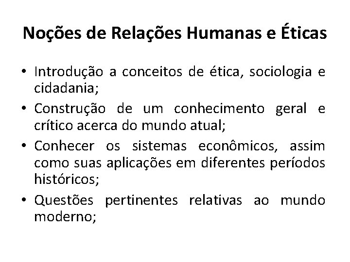 Noções de Relações Humanas e Éticas • Introdução a conceitos de ética, sociologia e