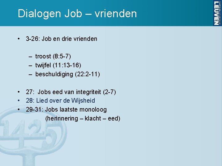 Dialogen Job – vrienden • 3 -26: Job en drie vrienden – troost (8: