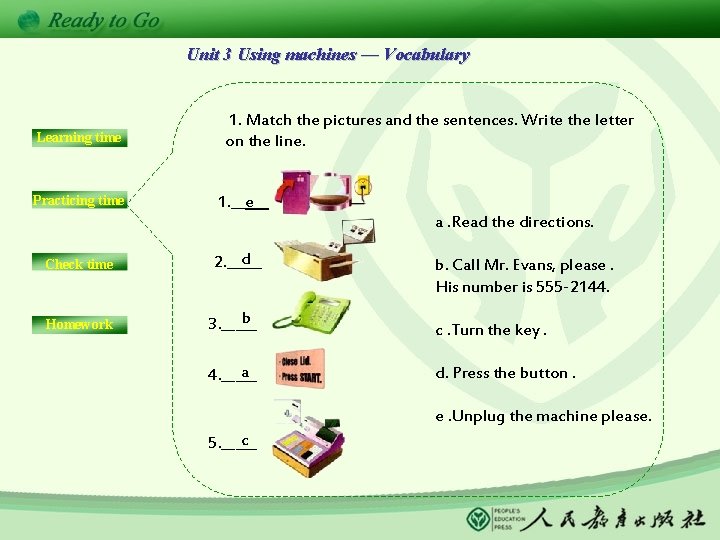 Unit 3 Using machines — Vocabulary Learning time Practicing time Check time Homework 1.