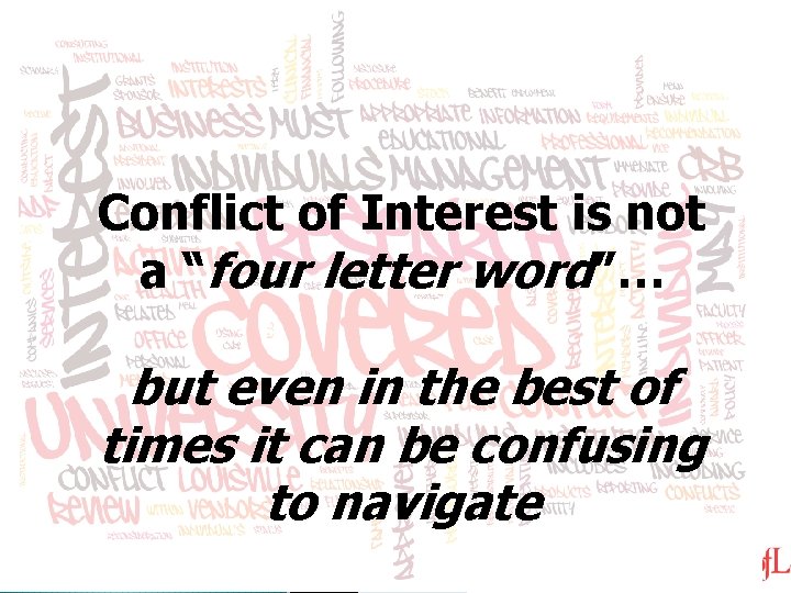 Conflict of Interest is not a “four letter word”… but even in the best