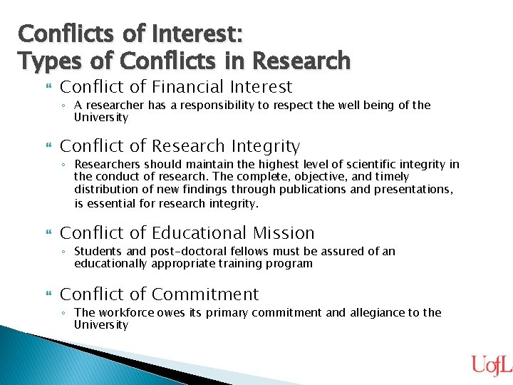 Conflicts of Interest: Types of Conflicts in Research Conflict of Financial Interest ◦ A