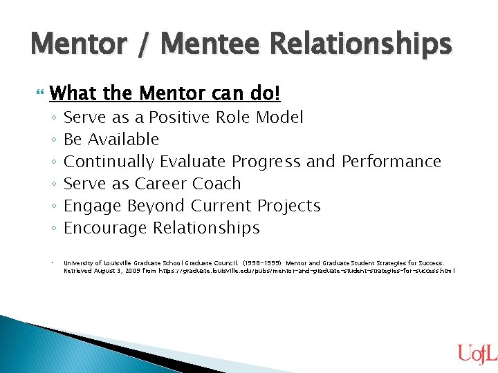 Mentor / Mentee Relationships What the Mentor can do! ◦ ◦ ◦ Serve as
