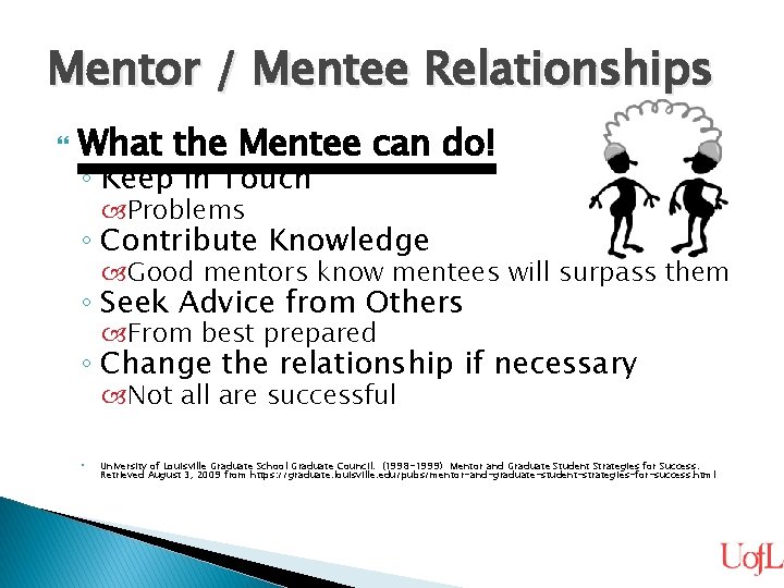 Mentor / Mentee Relationships What the Mentee can do! ◦ Keep in Touch Problems