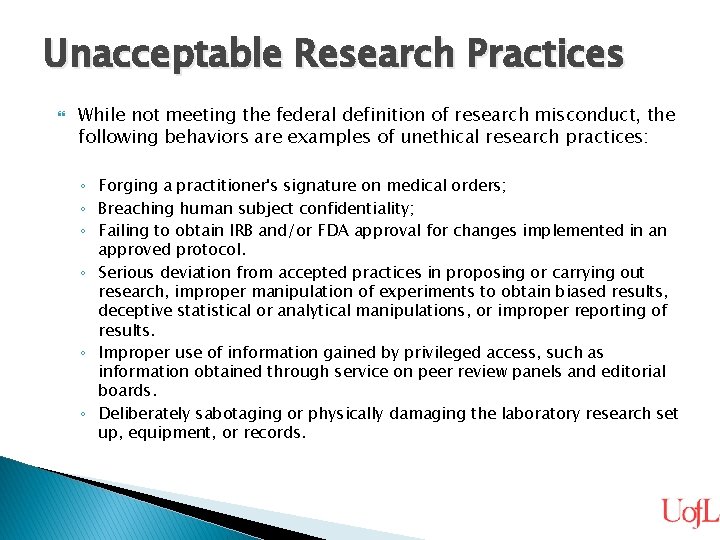 Unacceptable Research Practices While not meeting the federal definition of research misconduct, the following