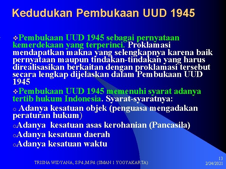 Kedudukan Pembukaan UUD 1945 v. Pembukaan UUD 1945 sebagai pernyataan kemerdekaan yang terperinci. Proklamasi