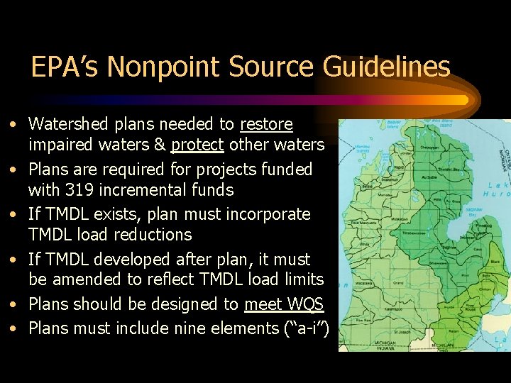 EPA’s Nonpoint Source Guidelines • Watershed plans needed to restore impaired waters & protect