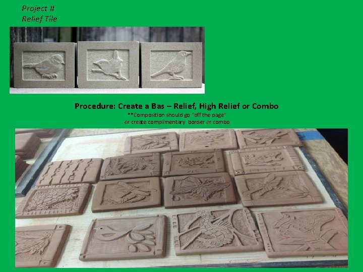 Project II Relief Tile Procedure: Create a Bas – Relief, High Relief or Combo