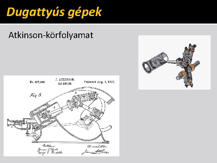 Dugattyús gépek Atkinson-körfolyamat Dugattyús gépek Atkinson-körfolyamat