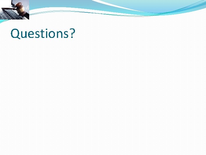 Questions? 