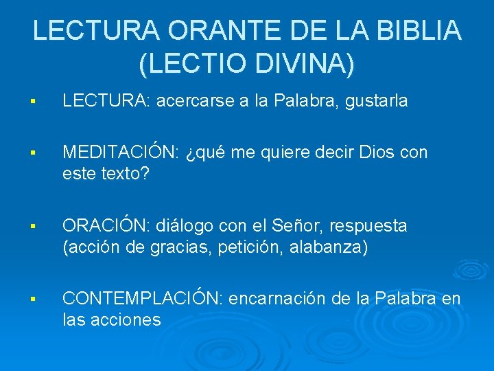 LECTURA ORANTE DE LA BIBLIA (LECTIO DIVINA) § LECTURA: acercarse a la Palabra, gustarla