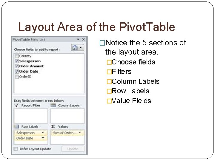 Layout Area of the Pivot. Table �Notice the 5 sections of the layout area.